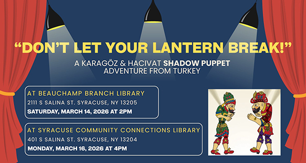 Don't Let Your Lantern Break! Ramadan Puppet Show Saturday, March 14th 2:00 PM Beauchamp Branch 
