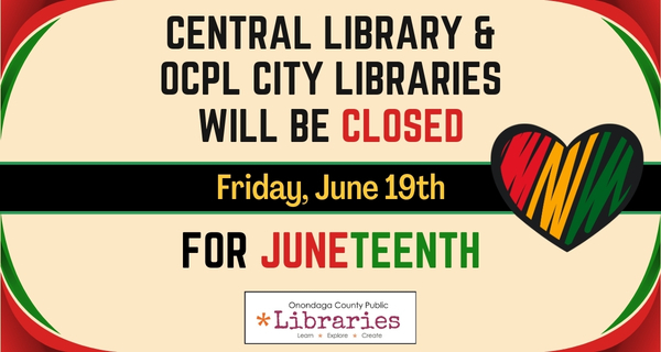 City Libraries will be CLOSED Friday, June 19th in observance of Juneteenth