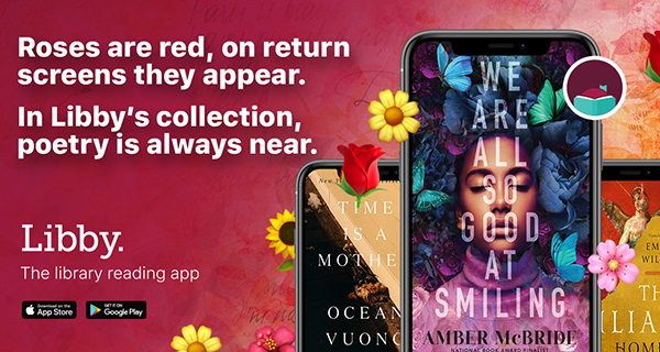 Get started reading poems in Libby by Overdrive, today!