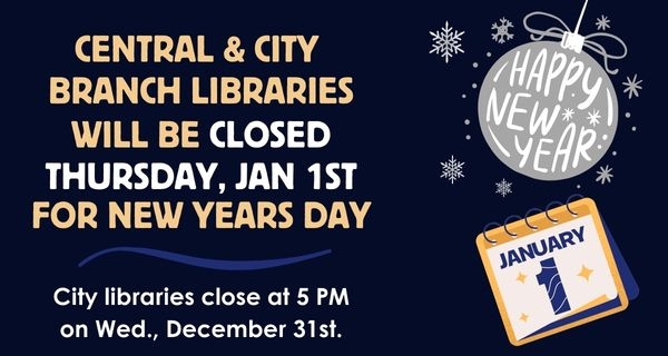 OCPL City Locations will close at 5:00 PM on December 31st and will be CLOSED on January 1, 2026