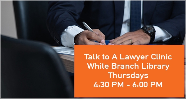 Talk to a lawyer at White Branch, Thursdays, 4:30 - 6:30 PM